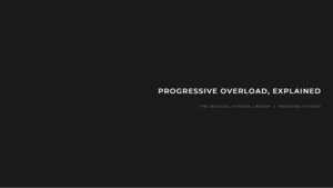 Charcoal graphic with the title Progressive Overload, Explained from the Redefine Fitness Medical Fitness Library